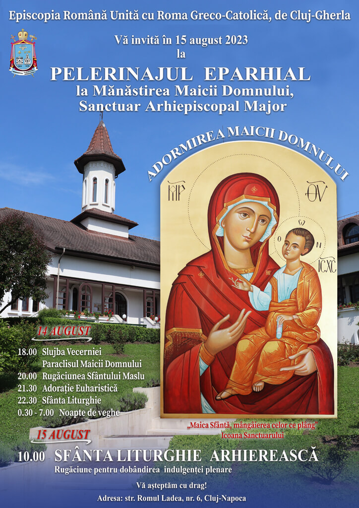 Anunț: Pelerinajul eparhial la Mănăstirea Maicii Domnului din Cluj-Napoca, în cinstea Adormirii Maicii Domnului. Venerarea relicvei Vălului Maicii Sfinte și a relicvei Sfintei Ana